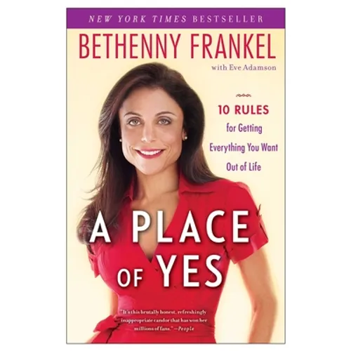A Place of Yes: 10 Rules for Getting Everything You Want Out of Life
