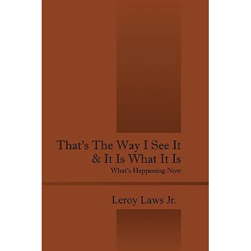 That's the Way I See It & It Is What It Is: What's Happening Now