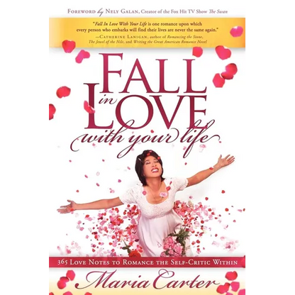 Fall in Love with Your Life: 365 Love Notes to Romance the Self-Critic Within