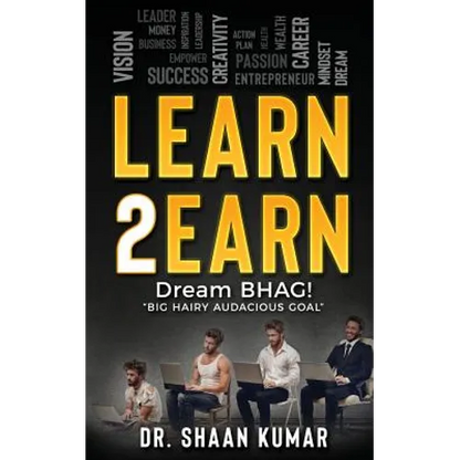 Learn2Earn: Dream BHAG "Big Hairy Audacious Goal" - Paperback