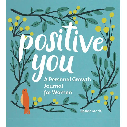 Positive You: A Personal Growth Journal for Women