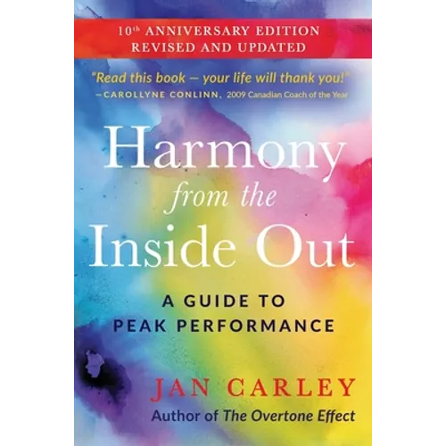 Harmony From The Inside Out: A Guide to Peak Performance