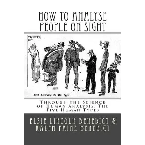 How to Analyse People on Sight: Through the Science of Human Analysis: The Five Human Types