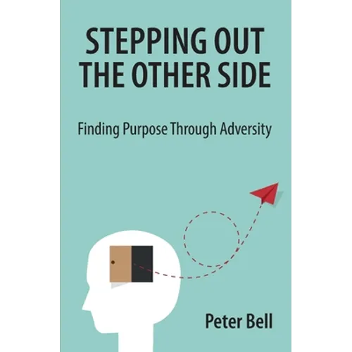 Stepping Out the Other Side: Finding Purpose Through Adversity