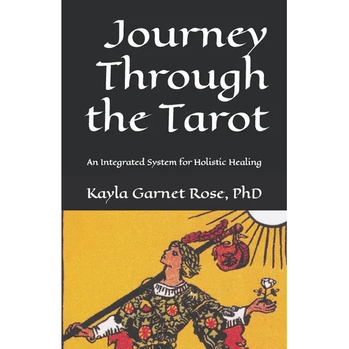 Journey Through the Tarot: An Integrated System for Holistic Healing