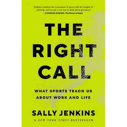 The Right Call: What Sports Teach Us about Work and Life