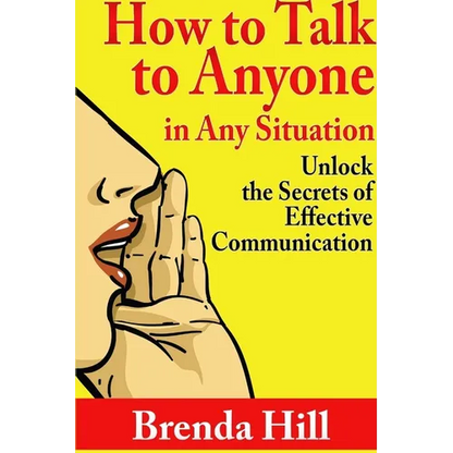 How to Talk to Anyone in Any Situation: Unlock the Secrets of Effective Communication - Paperback