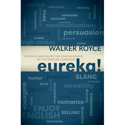 Eureka!: Discover and Enjoy the Hidden Power of the English Language