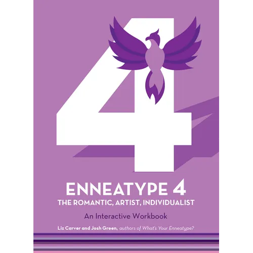 Enneatype 4: The Individualist, Romantic, Artist: An Interactive Workbook