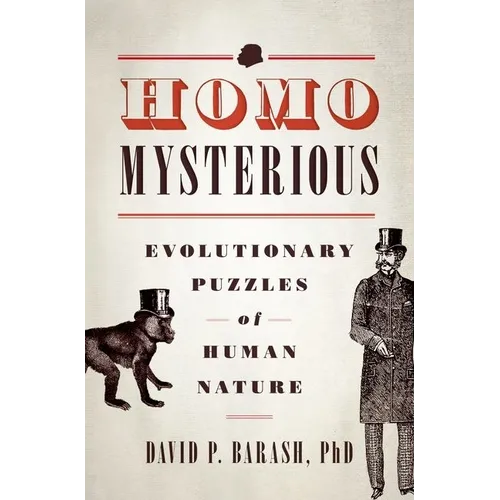 Homo Mysterious: Evolutionary Puzzles of Human Nature