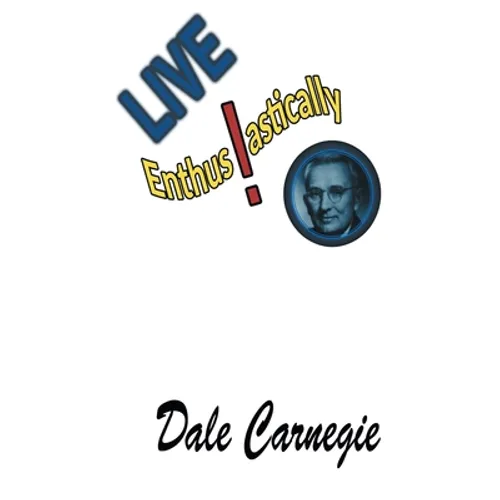 Live Enthusiastically!: Formulas, stories and insights.