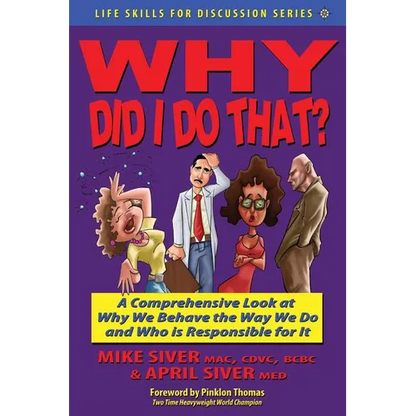 Why Did I Do That? a Comprehensive Look at Why We Behave the Way We Do and Who Is Responsible for It - Paperback