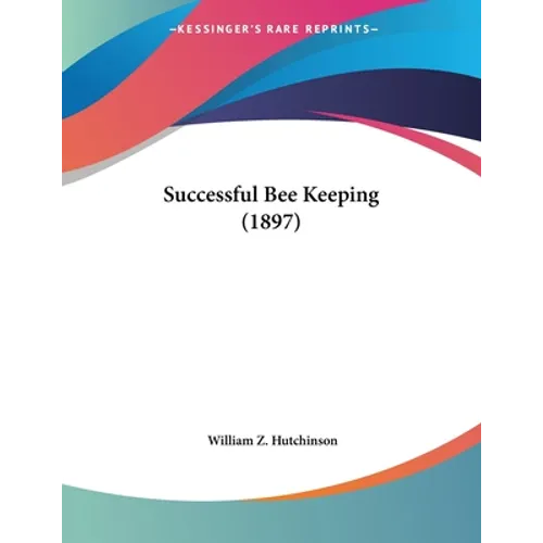 Successful Bee Keeping (1897)