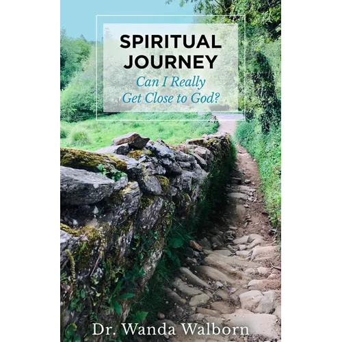 Spiritual Journey: Can I Really Get Close to God?