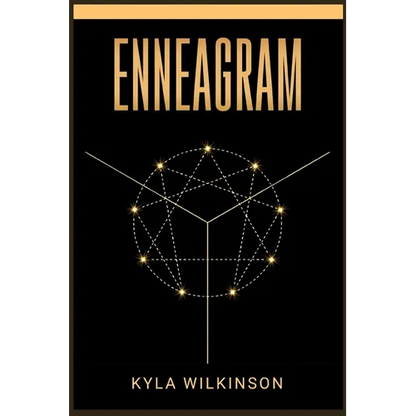 Enneagram: A Practical Guide to Understanding Yourself and Others Based on the 9 Primary and 27 Associated Personality Types (2022 Guide for Beginners