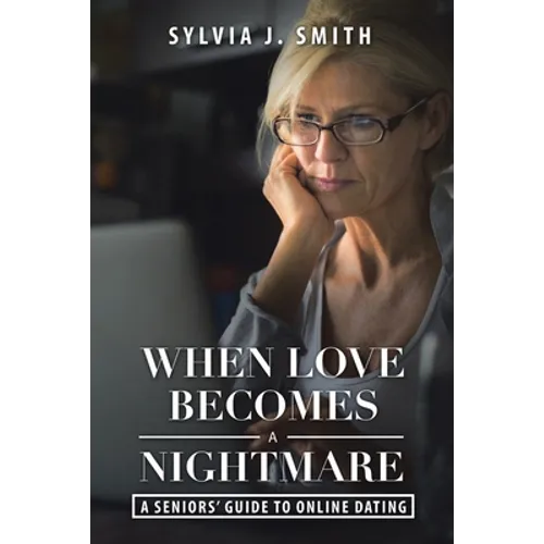 When Love Becomes a Nightmare: A Seniors' Guide to Online Dating
