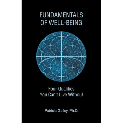 Fundamentals of Well-Being: Four Qualities You Can't Live Without - Paperback