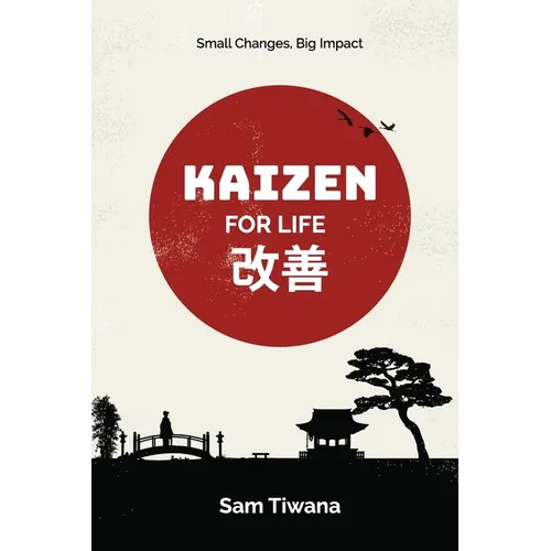 Kaizen for Life: Small Changes, Big Impact