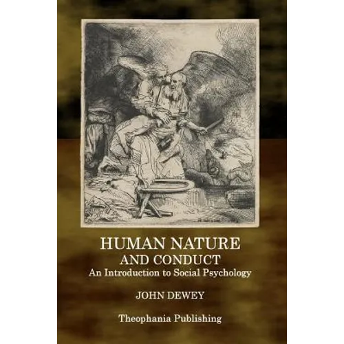 Human Nature and Conduct: An Introduction to Social Psychology