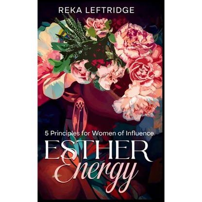 Esther Energy: 5 Principles for Women of Influence