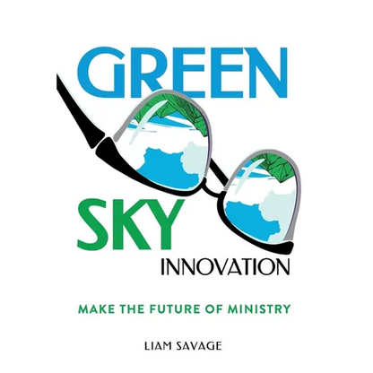 Green Sky Innovation: Make the Future of Ministry - Hardcover