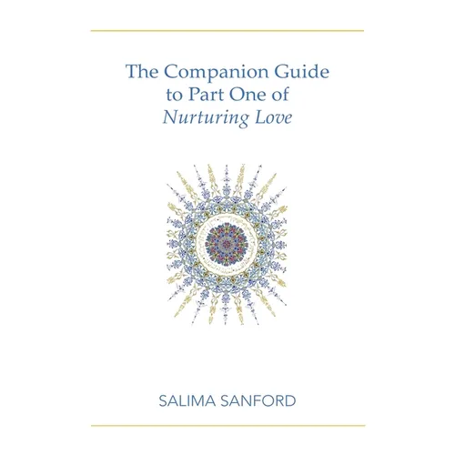 The Companion Guide to Part One of Nurturing Love