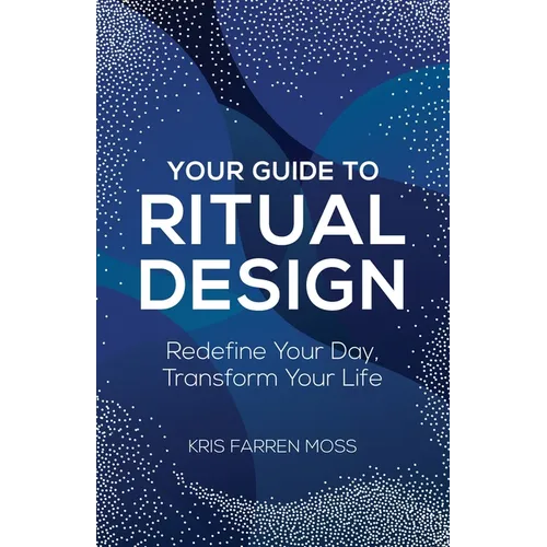 Your Guide to Ritual Design: Redefine Your Day, Transform Your Life