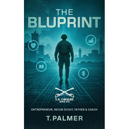 The Bluprint: Entrepreneur, Recon Scout, Father & Coach