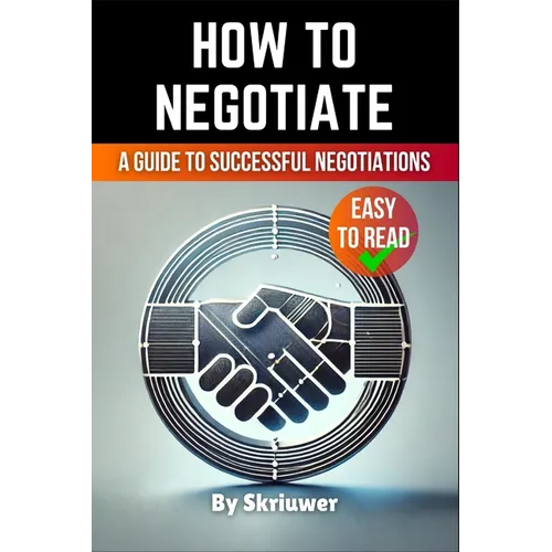 How to Negotiate Book: A Comprehensive Guide to Successful Negotiations