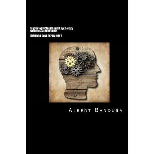 Psychology Classics All Psychology Students Should Read: The Bobo Doll Experiment