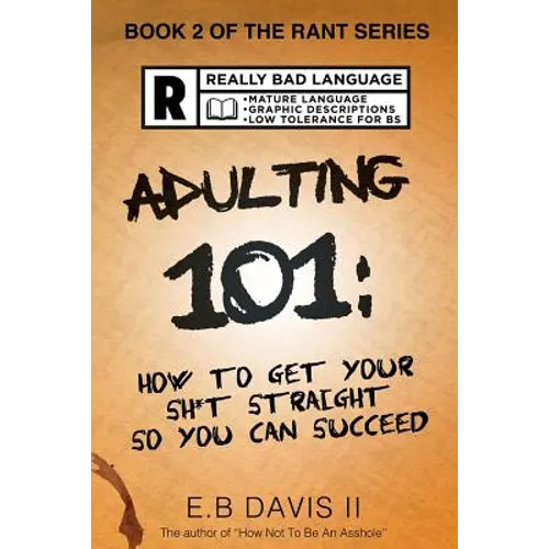 Adulting 101: How to get your sh*t straight so you can succeed