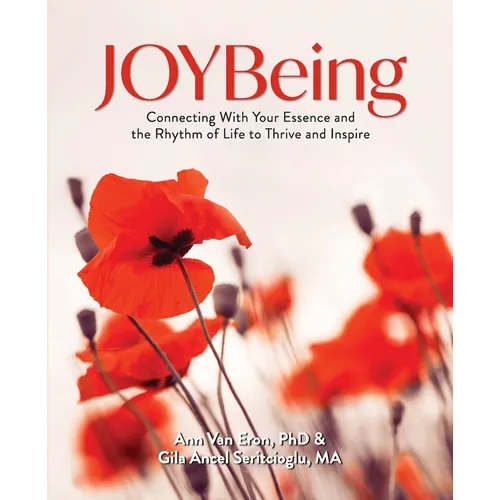JOYBeing: Connecting With Your Essence and the Rhythm of Life to Thrive and Inspire