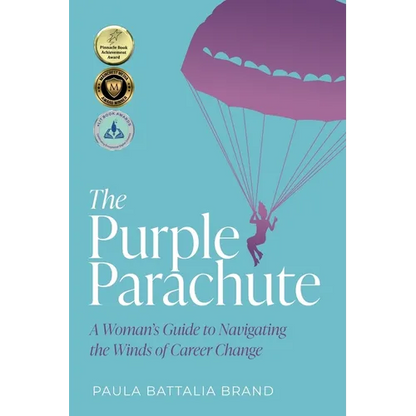 The Purple Parachute: A Woman's Guide to Navigating the Winds of Career Change