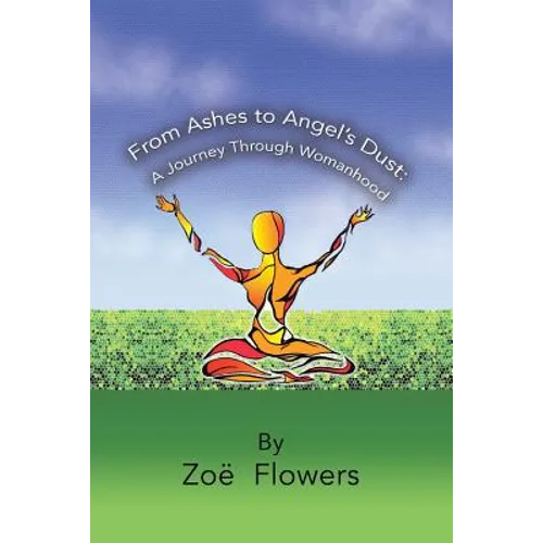 From Ashes to Angel's Dust: A Journey Through Womanhood