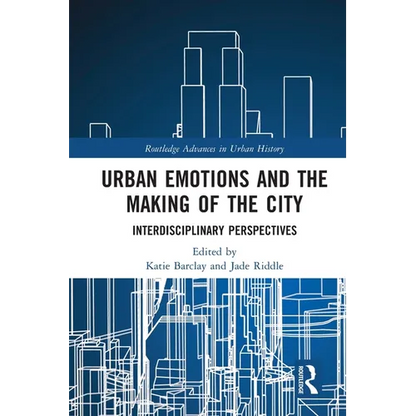 Urban Emotions and the Making of the City: Interdisciplinary Perspectives - Paperback