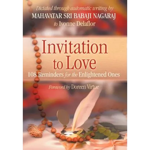 Invitation To Love: 108 Reminders for the Enlightened Ones