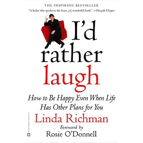 I'd Rather Laugh: How to Be Happy Even When Life Has Other Plans for You