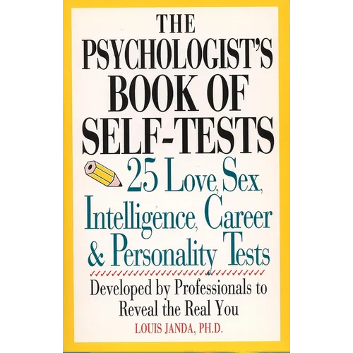 The Psychologist's Book of Self-Tests: 25 Love, Sex, Intelligence, Career, And Personality Tests