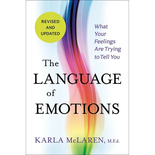 The Language of Emotions: What Your Feelings Are Trying to Tell You: Revised and Updated