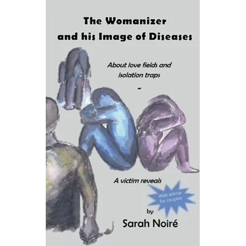 The Womanizer and his Image of Diseases: About love fields and isolation traps