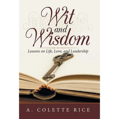 Wit and Wisdom: Lessons on Life, Love, and Leadership