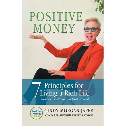 Positive Money - 7 Principle to Living a Rich Life - Paperback