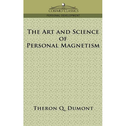 The Art and Science of Personal Magnetism