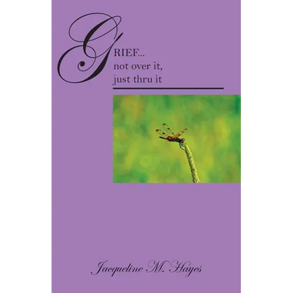 Grief...Not Over It, Just Thru It - Paperback