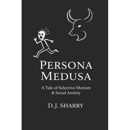 Persona Medusa: A Tale of Selective Mutism & Social Anxiety - Paperback