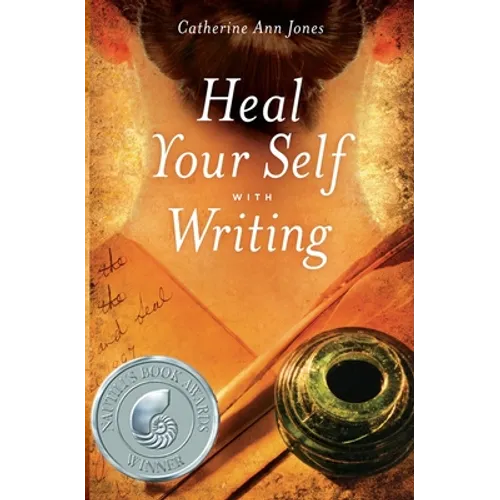 Heal Your Self with Writing