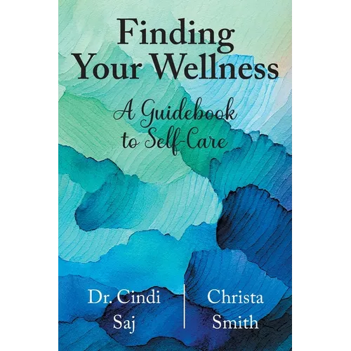 Finding Your Wellness: A Guidebook to Self-Care