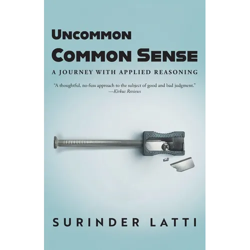 Uncommon Common Sense: A Journey with Applied Reasoning