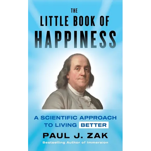 The Little Book of Happiness: A Scientific Approach to Living Better