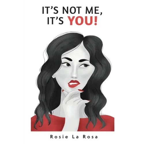 It's Not Me, It's YOU!